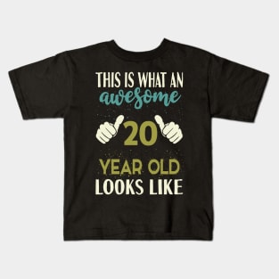 This is What an Awesome 20 Year Old Looks Like Kids T-Shirt